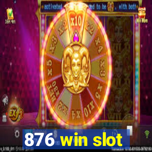 876 win slot